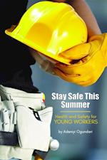 Stay Safe This Summer : Health and Safety for Young Workers