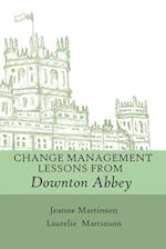 Change Management Lessons From Downton Abbey 