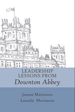 Leadership Lessons From Downton Abbey 
