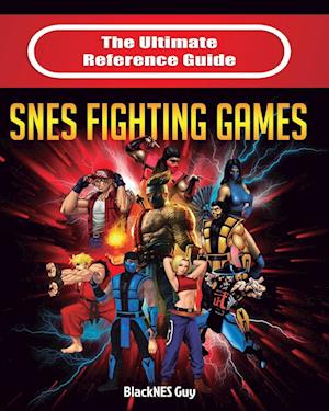 The Ultimate  Reference Guide  to SNES Fighting Games
