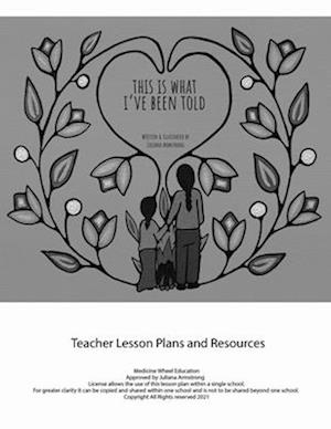 This Is What I've Been Told / MII Yi Gaa-Bi-Wiindmaagooyang Teacher Lesson Plan