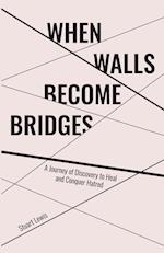 When Walls Become Bridges