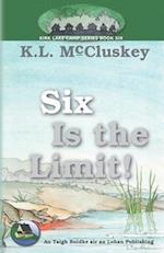 Six Is the Limit!