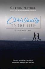 Christianity to the Life