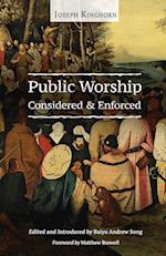 Public Worship Considered and Enforced 