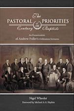 The Pastoral Priorities of 18th Century Baptists: An Examination of Andrew Fuller's Ordination Sermons 