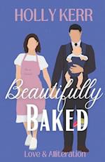 Beautifully Baked: A Sweet Romantic Comedy 