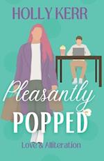 Pleasantly Popped: A Sweet Romantic Comedy 