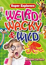 Weird, Wacky & Wild
