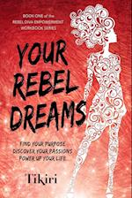 Your Rebel Dreams