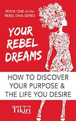 Your Rebel Dreams