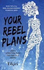 Your Rebel Plans