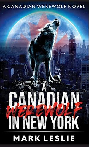 A Canadian Werewolf in New York