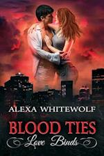 Blood Ties, Love Binds