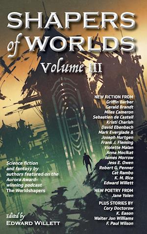 Shapers of Worlds Volume III