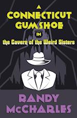 A Connecticut Gumshoe in the Cavern of the Weird Sisters 