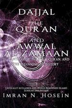 Dajjal, the Qur'an, and Awwal Al-Zamaan
