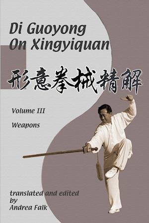 Di Guoyong on Xingyiquan Volume III Weapons