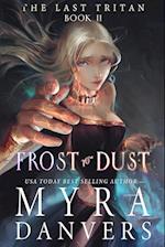 Frost to Dust 