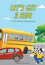 Let's Get a Ride: TJ Cat and the Superheroes (Fully Illustrated) 