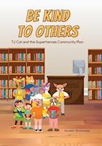 Be Kind to Others: TJ Cat and the Superheroes Community Plan 