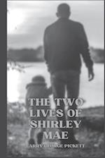 The Two Lives of Shirley Mae 