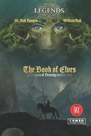 The Book of Elves: Legends of Destiny volume two