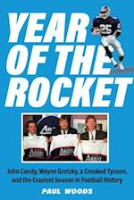 Year of the Rocket : John Candy, Wayne Gretzky, a Crooked Tycoon, and the Craziest Season in Football History 