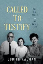 Called to Testify : The Big Story in My Small Life 