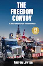 The Freedom Convoy: The Inside Story of Three Weeks That Shook the World