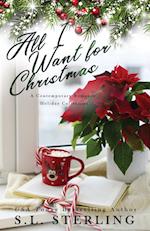 All I Want for Christmas: A Contemporary Romance Holiday Collection 