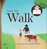 Why We Walk 