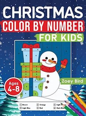Christmas Color by Number for Kids: Coloring Activity for Ages 4 - 8
