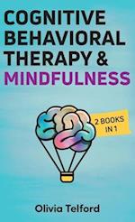 Cognitive Behavioral Therapy and Mindfulness: 2 Books in 1 
