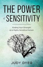 The Power of Sensitivity: Finding Your Strength as a Highly Sensitive Person 