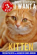 I Want A Kitten (Best Pets For Kids Book 3) 