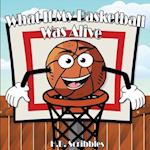 What If My Basketball Was Alive?