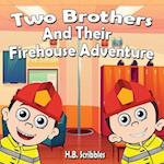Two Brothers and Their Firehouse Adventure