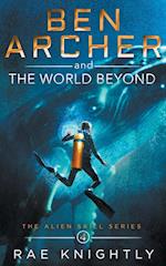 Ben Archer and the World Beyond (The Alien Skill Series, Book 4) 