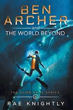 Ben Archer and the World Beyond (The Alien Skill Series, Book 4) 