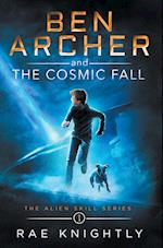 Ben Archer and the Cosmic Fall (The Alien Skill Series, Book 1) 