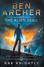 Ben Archer and the Alien Skill (The Alien Skill Series, Book 2) 