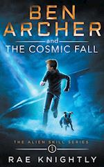 Ben Archer and the Cosmic Fall (The Alien Skill Series, Book 1) 