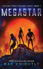 Megastar (The Lost Space Treasure Series, Book 2) 