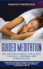 Guided Meditation Relaxation Bundle for Sleep Control, Insomnia and Stress Relief