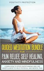 Guided Meditation Bundle for Pain Relief, Self Healing, Anxiety and Mindfulness