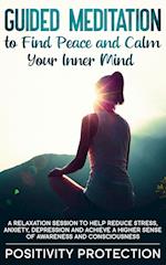 Guided Meditation to Find Peace and Calm Your Inner Mind