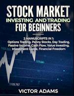 Stock Market Investing and Trading for Beginners (2 Manuscripts in 1)