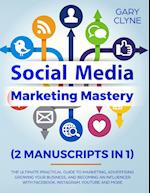 Social Media Marketing Mastery (2 Manuscripts in 1)