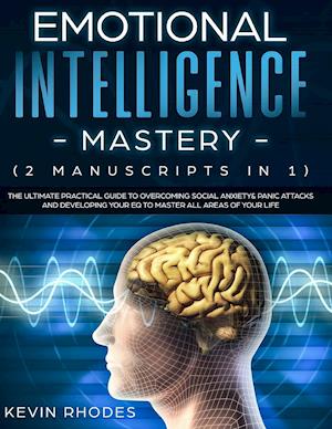 Emotional Intelligence Mastery (2 Manuscripts in 1)